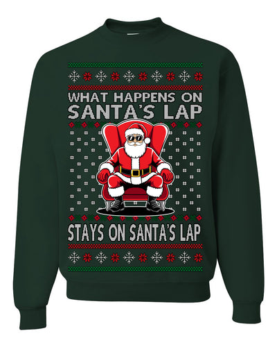 What Happens on Santa's Lap Stays on Santa's Lap, Funny Dirty X Rated Naughty Ugly Christmas Sweater Crewneck Sweatshirt