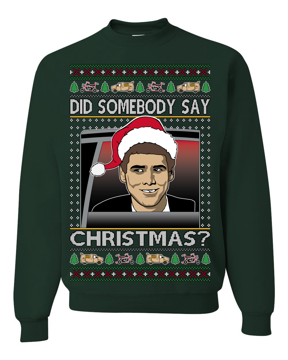 Did Somebody Say Christmas? Lloyd Dumb Dumber 90s Movie Ugly Christmas Sweater Crewneck Sweatshirt