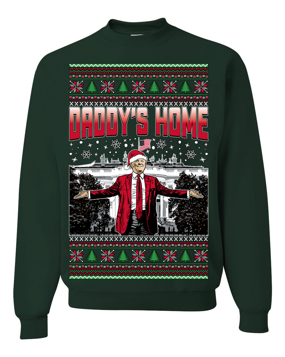 Daddy's Home Red Suit, I'll Be Home For Christmas | Funny Santa Clause President Donald Trump Xmas Sweaters Crewneck Sweatshirt
