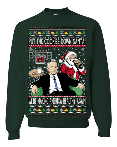 Put the Cookies Down Make America Healthy Again RFK Ugly Christmas Sweater Crewneck Sweatshirt