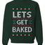 Let's Get Baked, Funny Stoner Christmas Unisex Sweater, Ugly Christmas Crewneck Sweatshirts