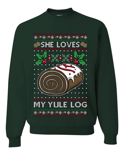 She Loves my Yule Log, Unisex Ugly Christmas Sweater Crewneck Sweatshirts