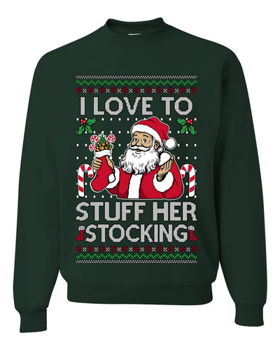 I Love To Stuff Her Stocking, Unisex Ugly Christmas Sweater, Crewneck Sweatshirts