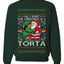 All I Want For Christmas Is A Torta, Unisex Ugly Christmas Sweater Crewneck Sweatshirts