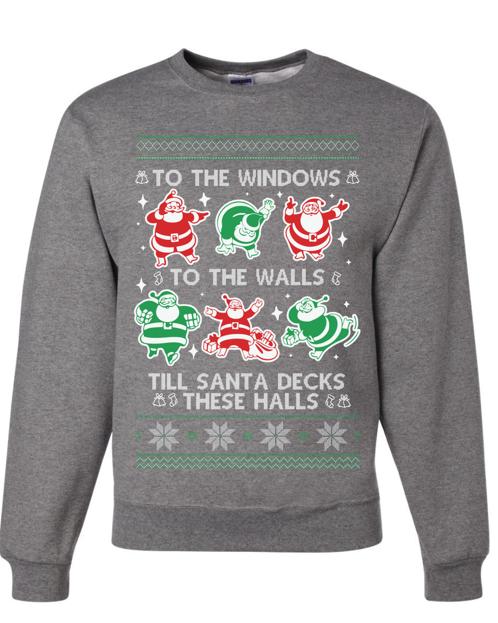 To The Windows To The Walls Till Santa Decks These Halls, Unisex Ugly Christmas Sweater, Crewneck Sweatshirts