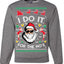 I Do It for the Hos Funny Santa Claus Ugly Christmas Sweater Crewneck Sweatshirt