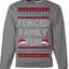 Forced Family Fun, Xmas Holiday Funny Ugly Christmas Sweater Crewneck Sweatshirt