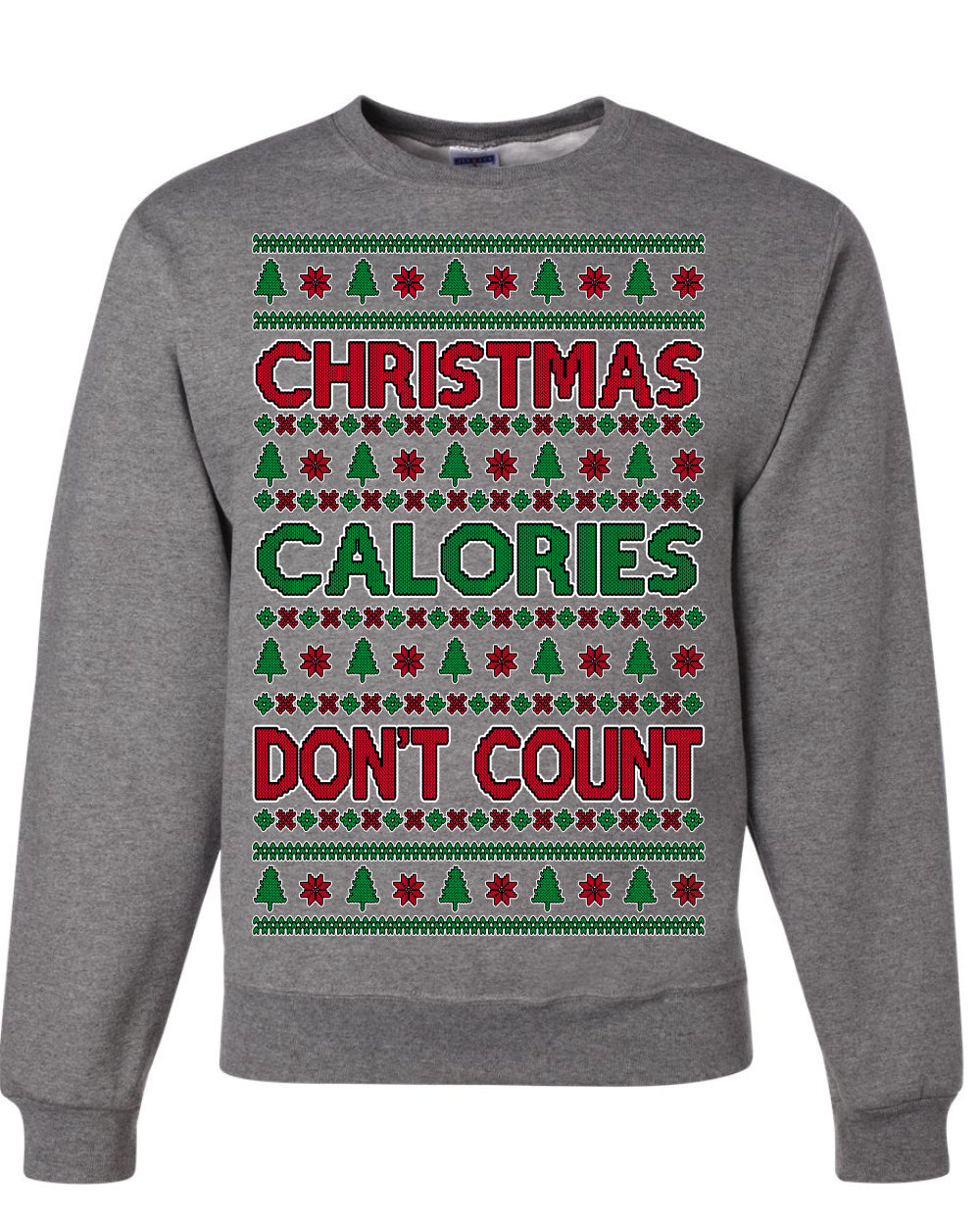 Christmas Calories Don't Count Funny Family Holidays Ugly Christmas Sweater Crewneck Sweatshirt