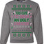Too Cute to Wear an Ugly Sweater, Funny Xmas Ugly Christmas Sweater Crewneck Sweatshirt