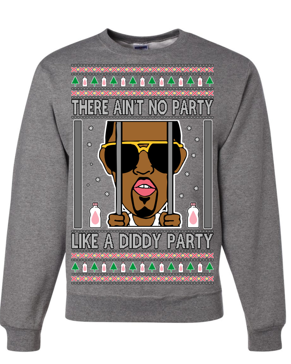 There Ain't No Party Like a Diddy Party Funny Classic Ugly Christmas Sweater Crewneck Sweatshirt