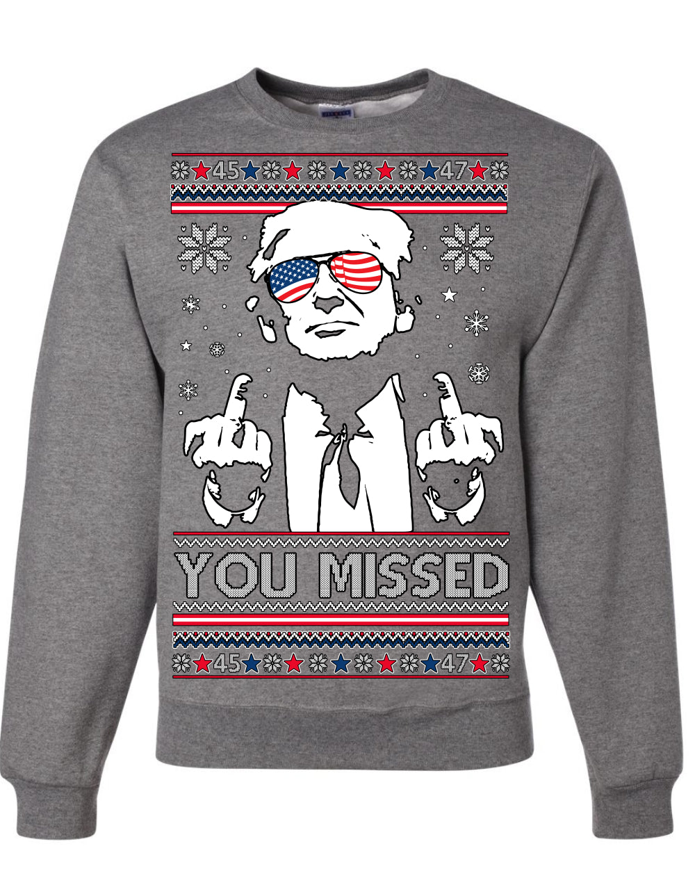 You Missed Funny 45 47 President Trump Shot USA Glasses Ugly Christmas Sweater Crewneck Sweatshirt