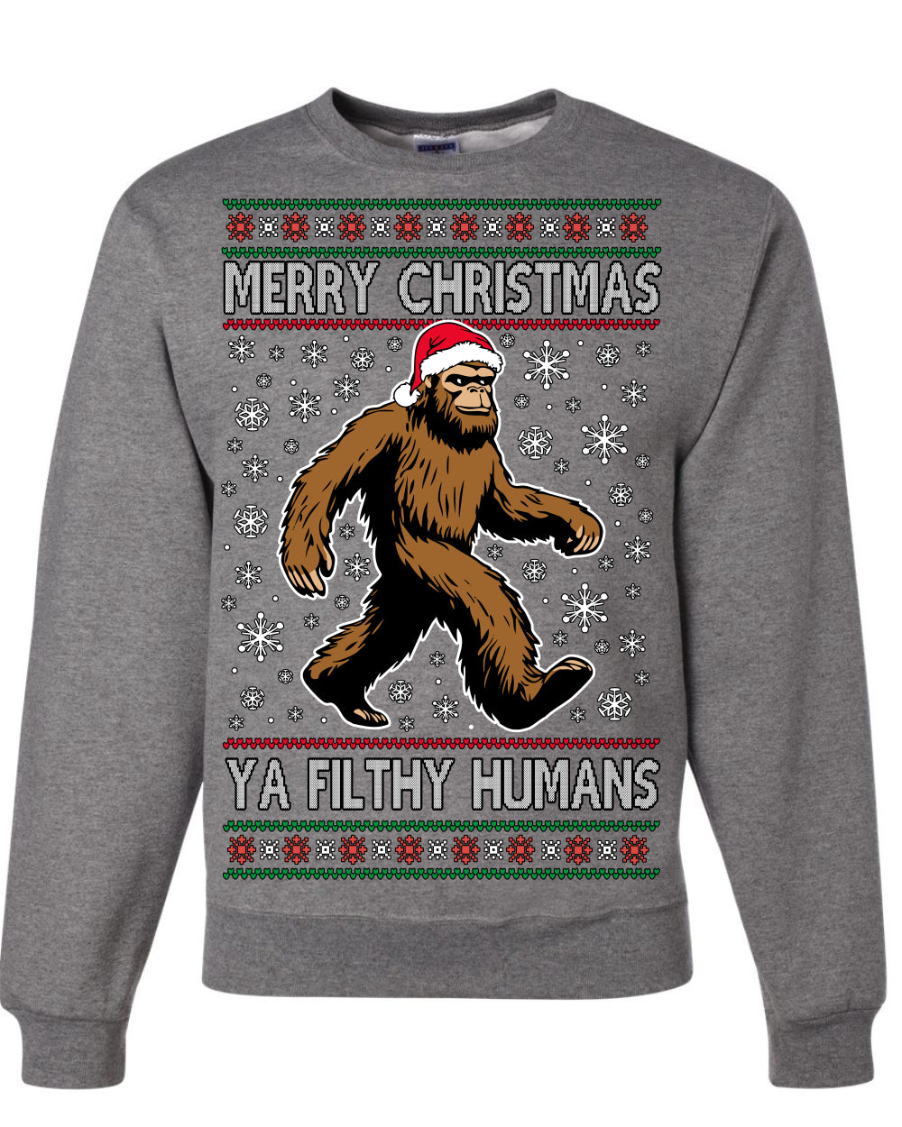 Merry Christmas Ya Filthy Humans Funny Sasquatch Bigfoot Ugly Christmas Sweater Crewneck Sweatshirt