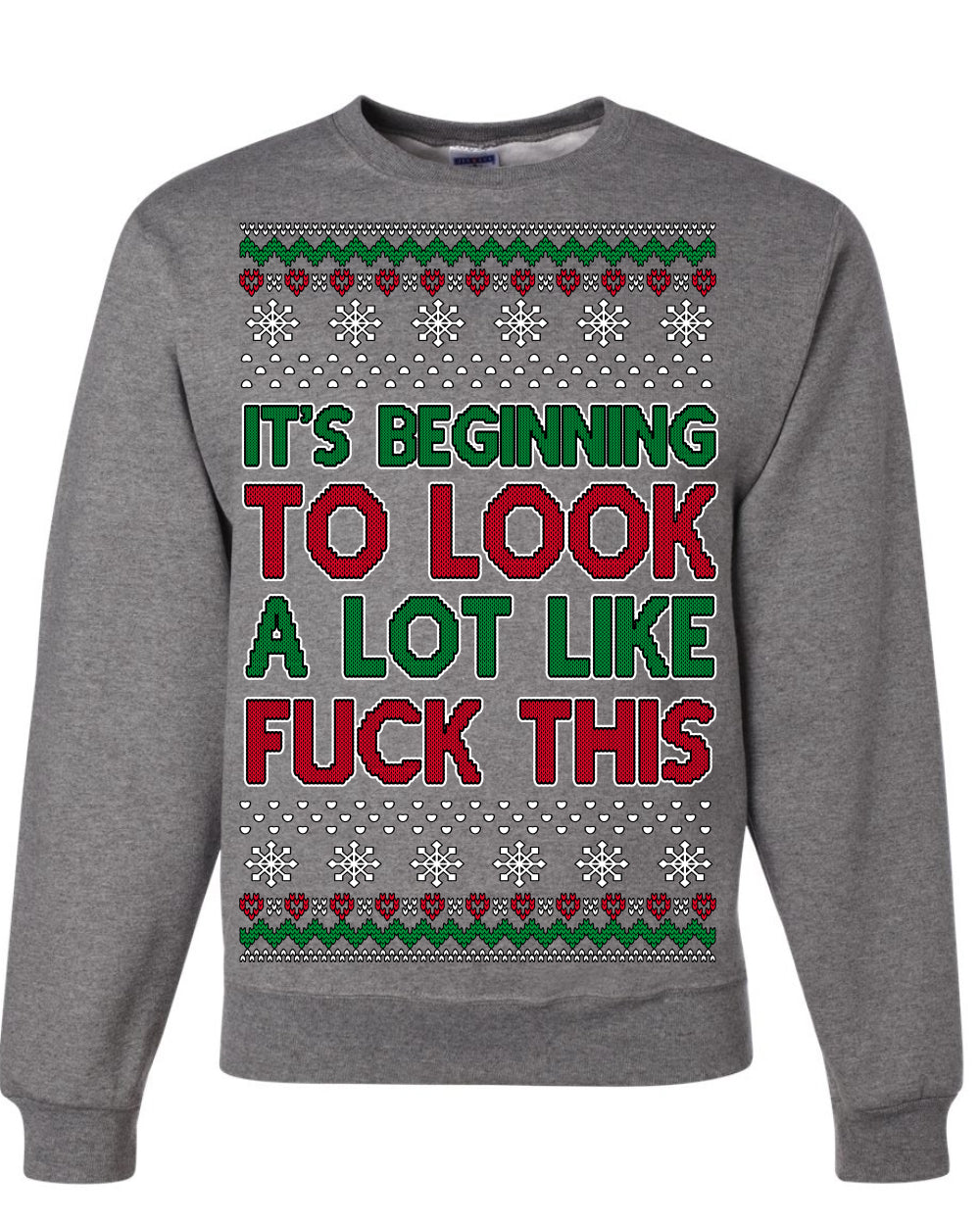It's Beginning to Look a Lot Like Fuck This Funny Ugly Christmas Sweater Crewneck Sweatshirt