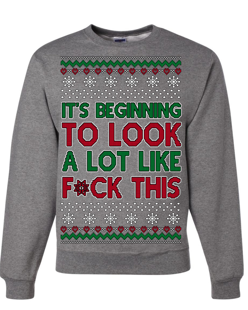 It's Beginning to Look a Lot Like F This Clean Funny Ugly Christmas Sweater Crewneck Sweatshirt