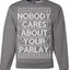 Nobody Cares About Your Parlay Funny Sports Betting Humor Ugly Christmas Sweater