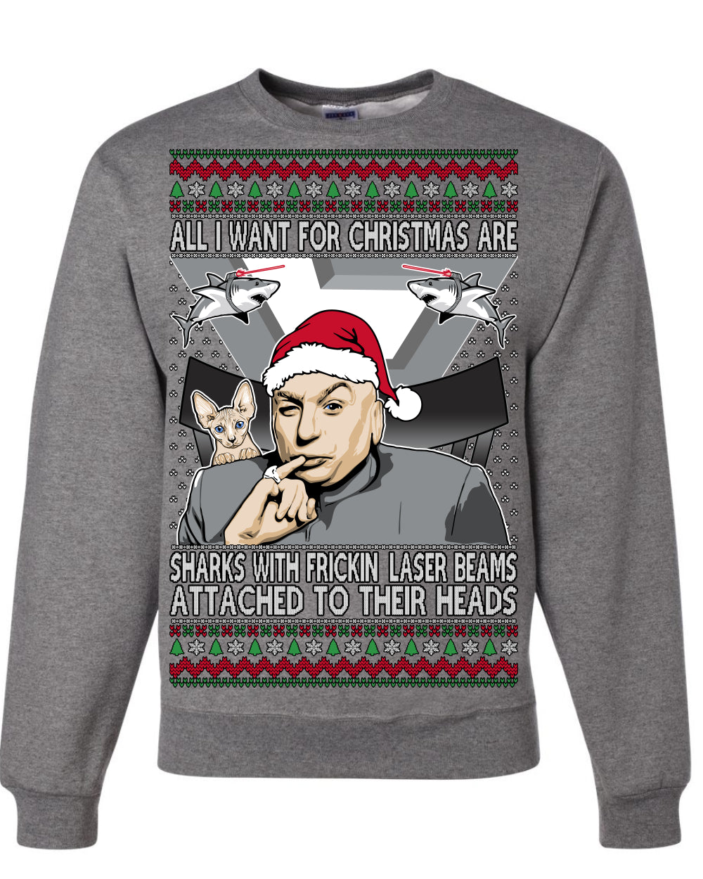 All I Want for Christmas are Sharks With Frickin Laser Beams Attached to their Heads Funny 90s 00s Comedy Movie Ugly Christmas Sweater Crewneck Sweatshirt