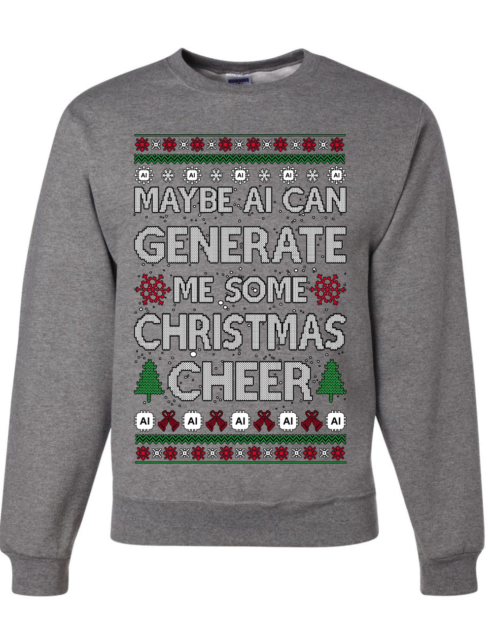 Maybe AI Can Generate Me Some Christmas Cheer, Funy Christmas Unisex Sweater, Ugly Christmas Crewneck Sweatshirts