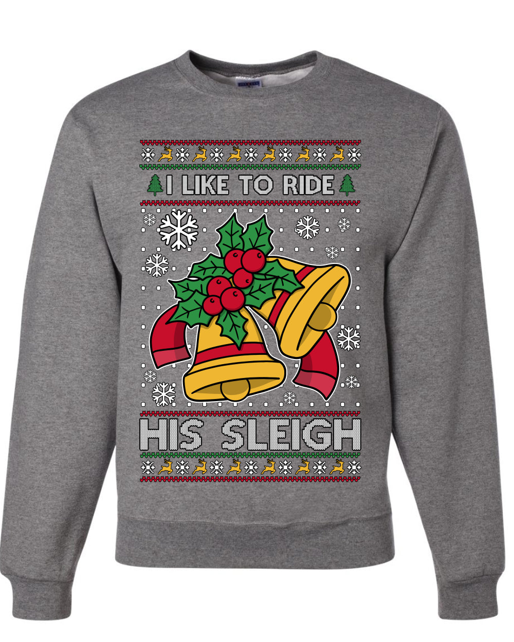 I Like To Ride His Sleigh, Unisex Ugly Christmas Sweater, Crewneck Sweatshirts