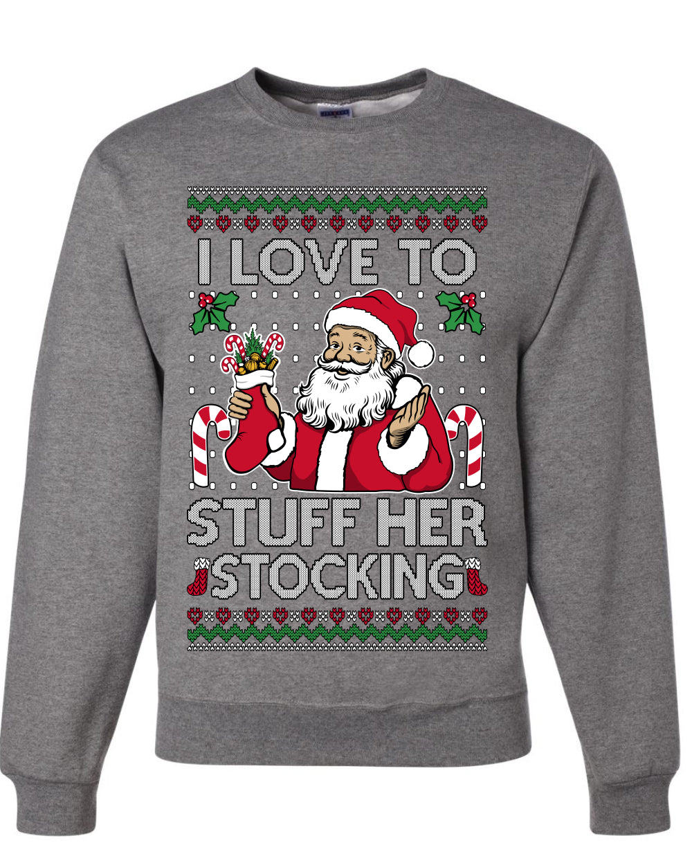 I Love To Stuff Her Stocking, Unisex Ugly Christmas Sweater, Crewneck Sweatshirts