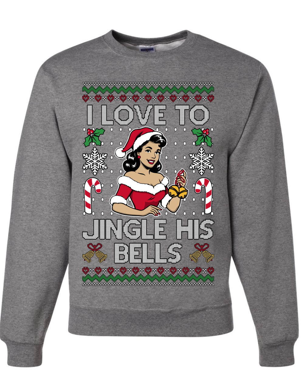 I Love To Jingle His Bells, Unisex Ugly Christmas Sweater, Crewneck Sweatshirts