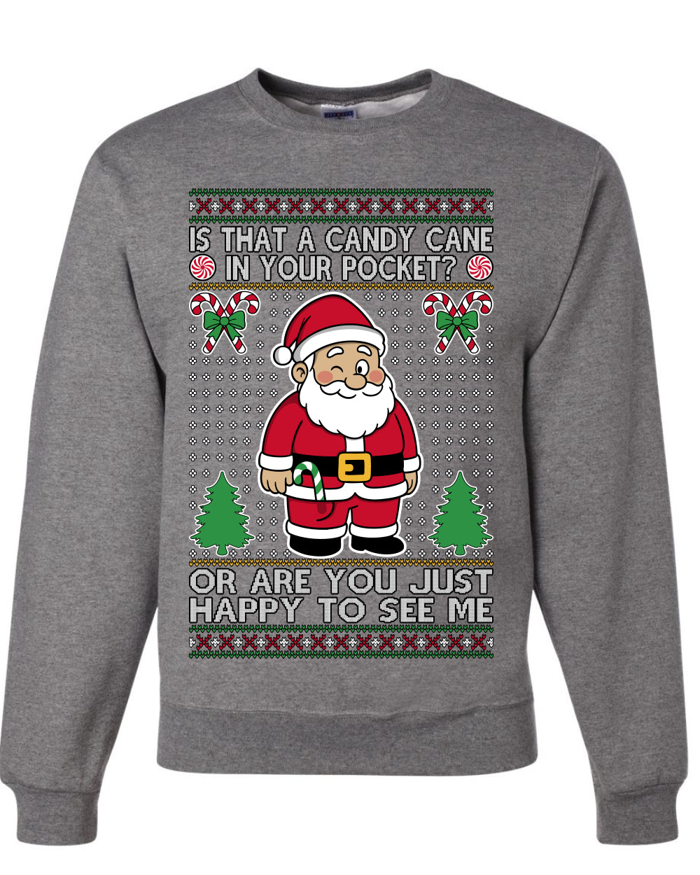 Is That A Candy Cane In Your Pocket Naughty Santa, Unisex Ugly Christmas Sweater, Crewneck Sweatshirts