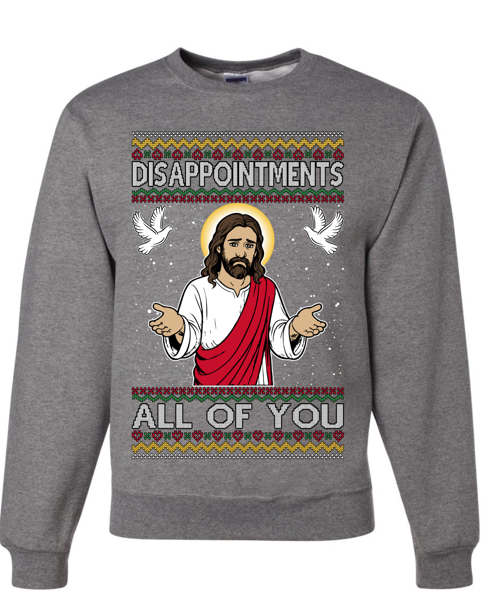 Disappointments All Of You Jesus, Unisex Ugly Christmas Sweater Crewneck Sweatshirts