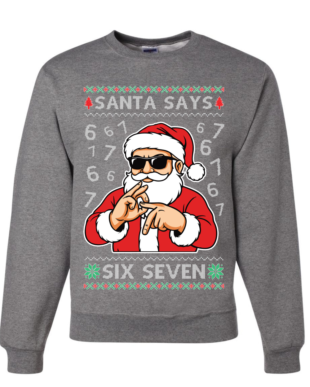 Santa Says 6 7 Numbers Meme, Unisex Ugly Christmas Sweater, Crewneck Sweatshirts