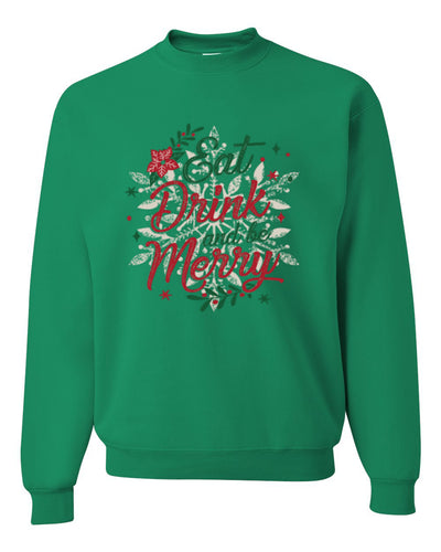 Eat Drink and Be Merry, Christmas Holiday Design Unisex Christmas Sweater, Crewneck Sweatshirts