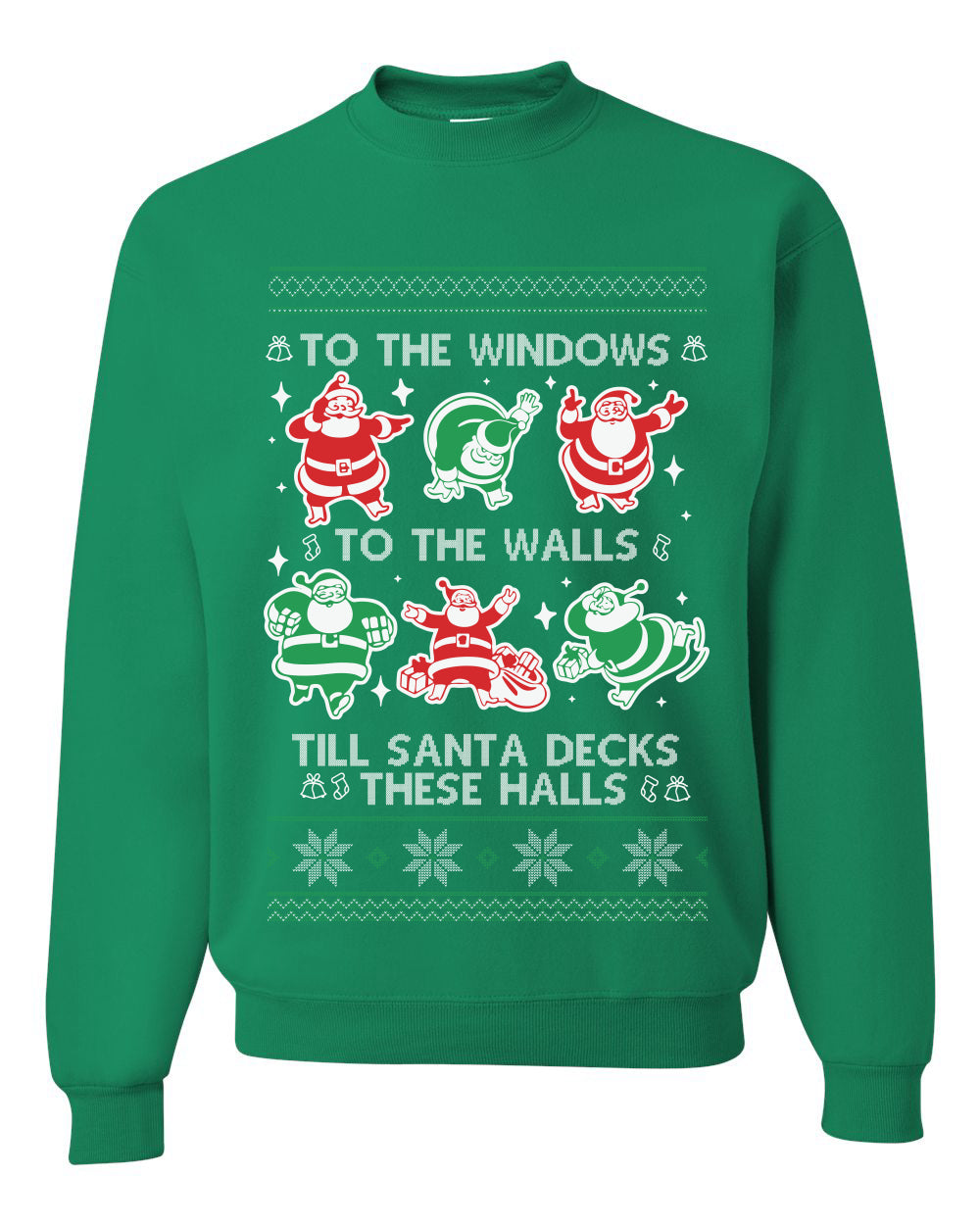 To The Windows To The Walls Till Santa Decks These Halls, Unisex Ugly Christmas Sweater, Crewneck Sweatshirts