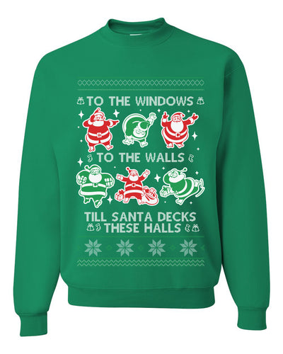To The Windows To The Walls Till Santa Decks These Halls, Unisex Ugly Christmas Sweater, Crewneck Sweatshirts