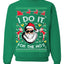 I Do It for the Hos Funny Santa Claus Ugly Christmas Sweater Crewneck Sweatshirt
