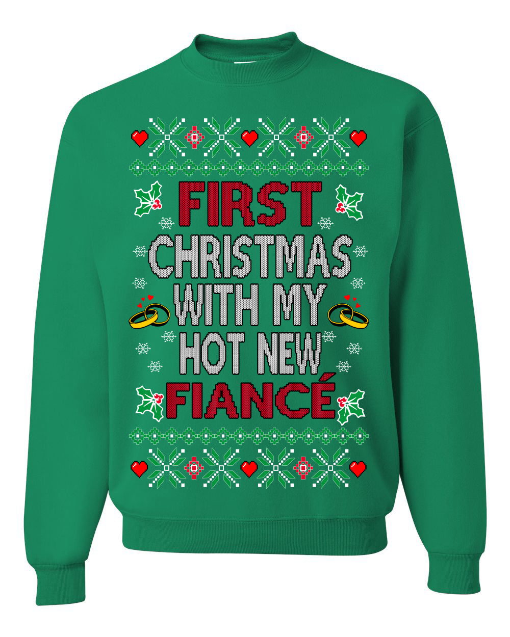 First Christmas With My Hot New Fiance Classic Newlywed Ugly Christmas Sweater Crewneck Sweatshirt