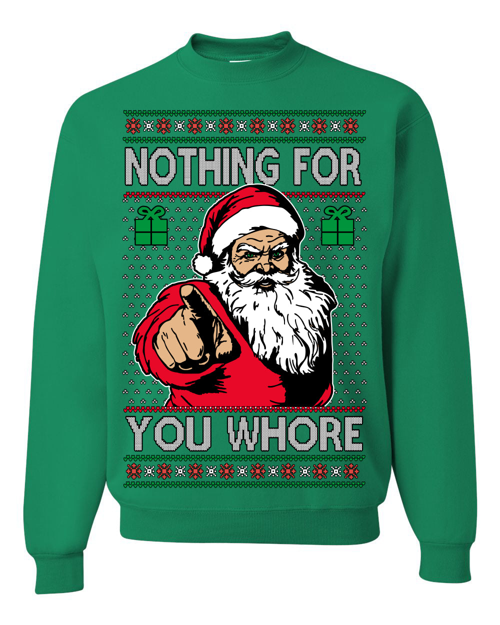 Nothing For You Whore Funny Vulgar Santa Claus Ugly Christmas Sweater Crewneck Sweatshirt