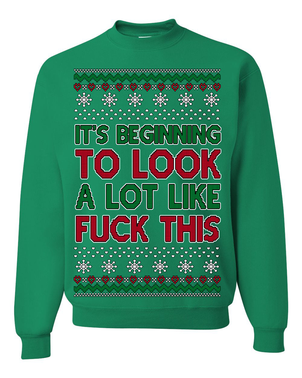 It's Beginning to Look a Lot Like Fuck This Funny Ugly Christmas Sweater Crewneck Sweatshirt