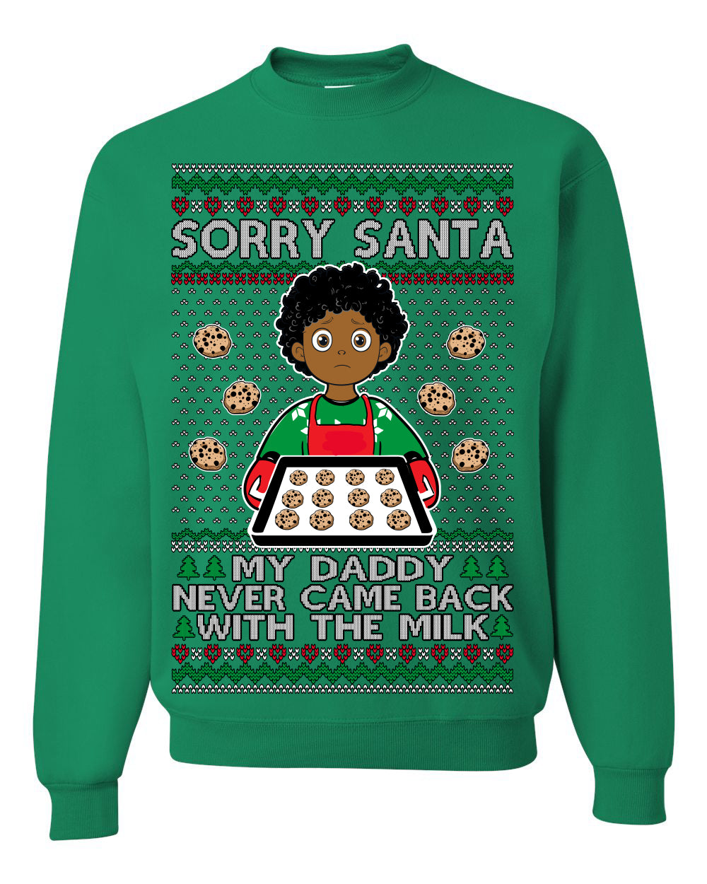 Sorry Santa Dad Never Came Back With Milk, Other Kid, Funny Viral Daddy Left Sad Kid Meme Ugly Christmas Sweater Crewneck Sweatshirt