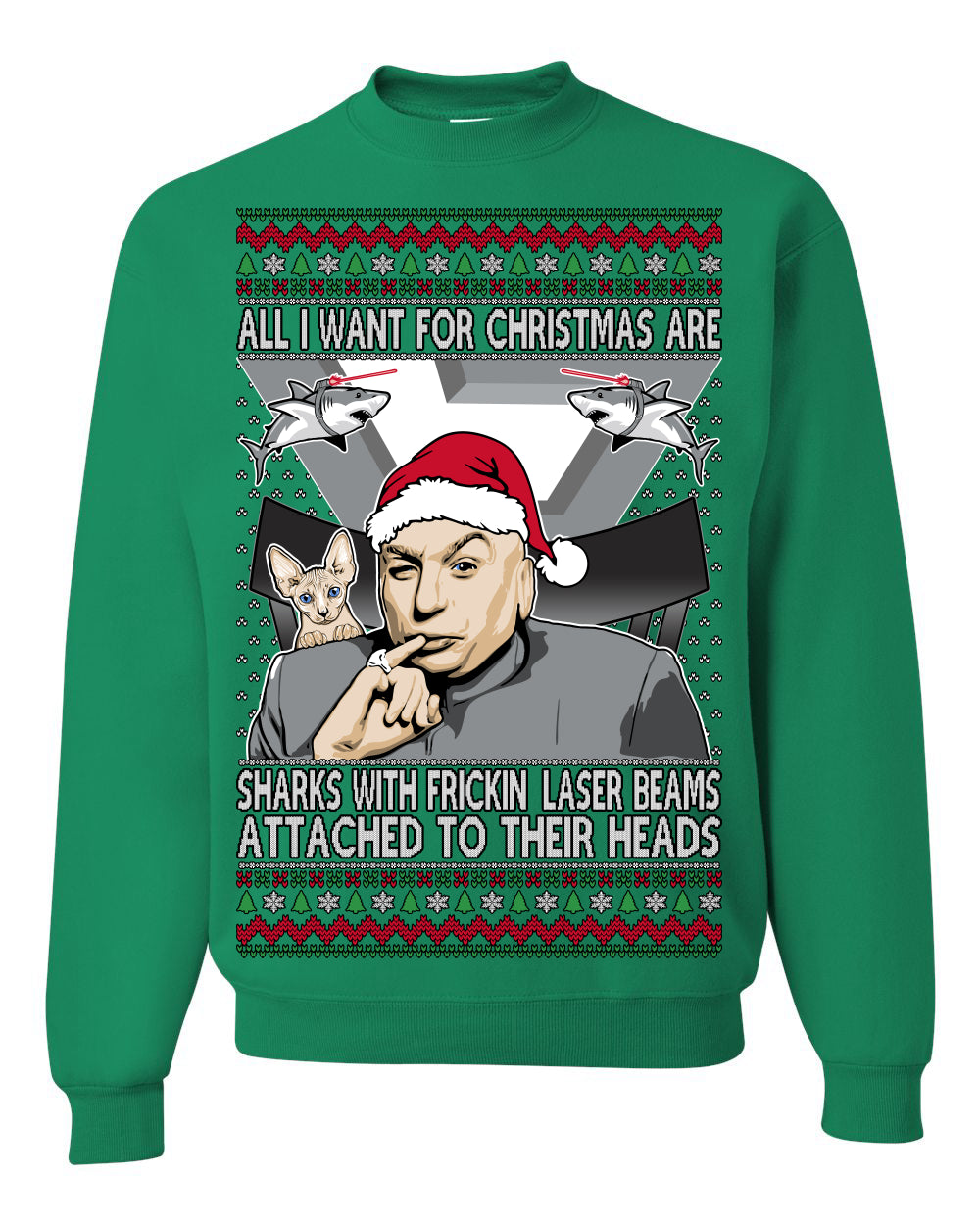 All I Want for Christmas are Sharks With Frickin Laser Beams Attached to their Heads Funny 90s 00s Comedy Movie Ugly Christmas Sweater Crewneck Sweatshirt