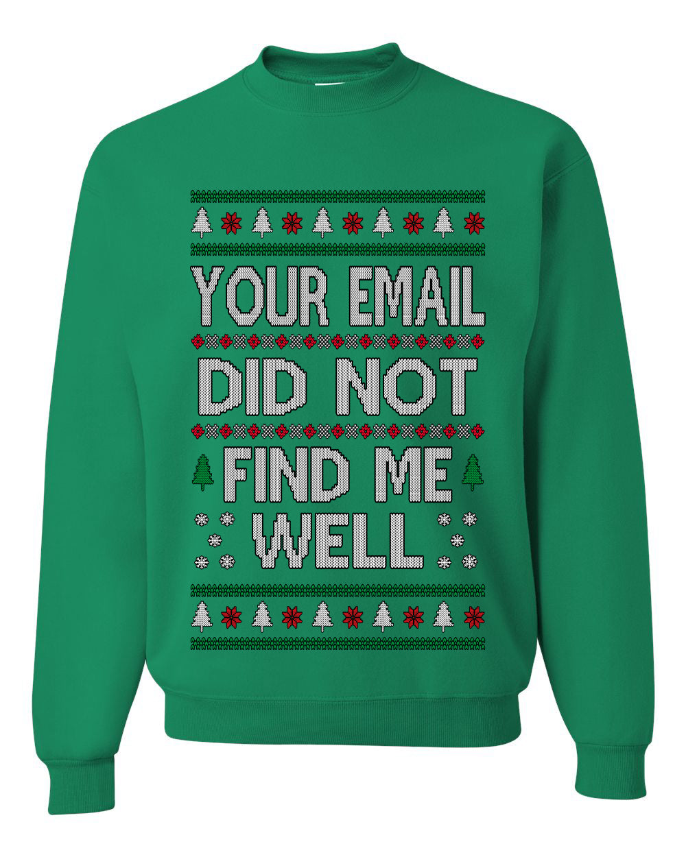 Your Email Did Not Find Me Well, Funny Office Humor Christmas Unisex Sweater, Ugly Christmas Crewneck Sweatshirts