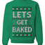 Let's Get Baked, Funny Stoner Christmas Unisex Sweater, Ugly Christmas Crewneck Sweatshirts
