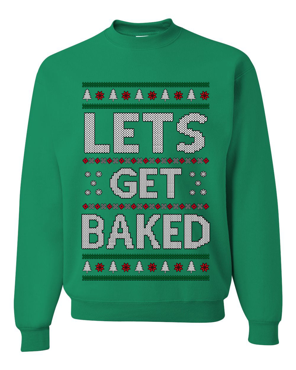 Let's Get Baked, Funny Stoner Christmas Unisex Sweater, Ugly Christmas Crewneck Sweatshirts
