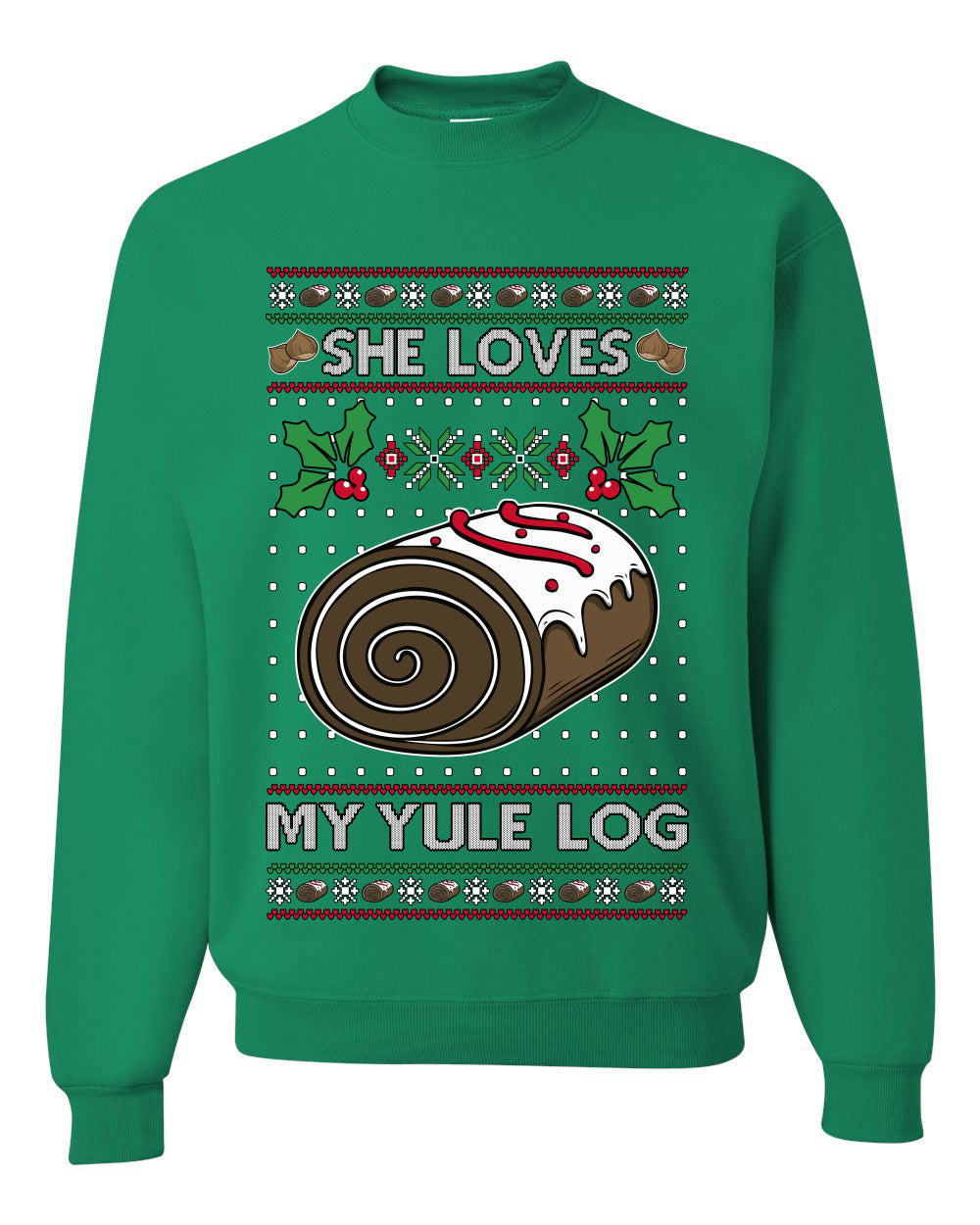 She Loves my Yule Log, Unisex Ugly Christmas Sweater Crewneck Sweatshirts