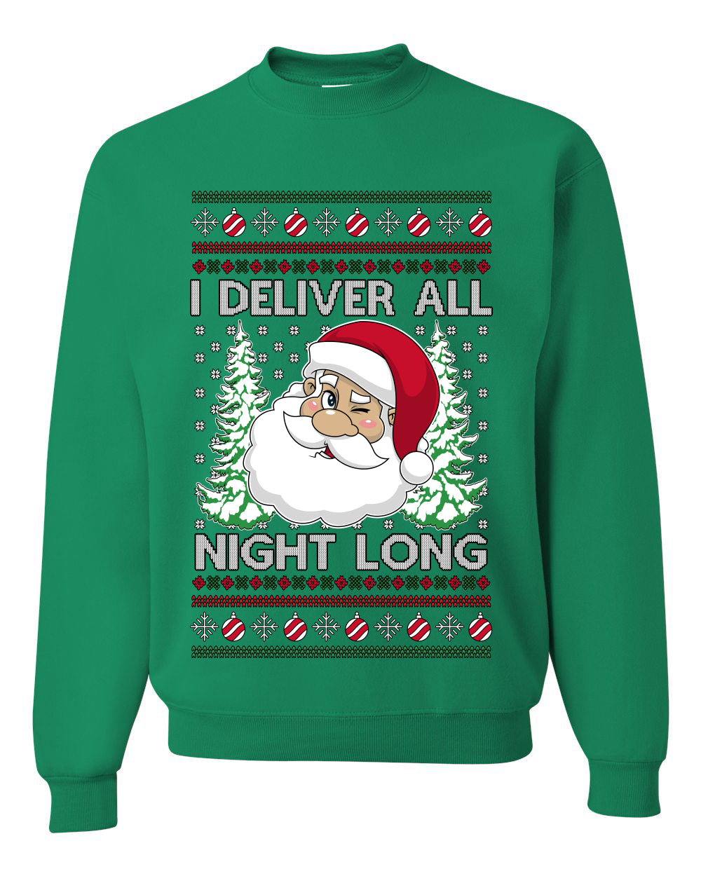 I Deliver All Night Long, Unisex Ugly Christmas Sweater, Crewneck Sweatshirts