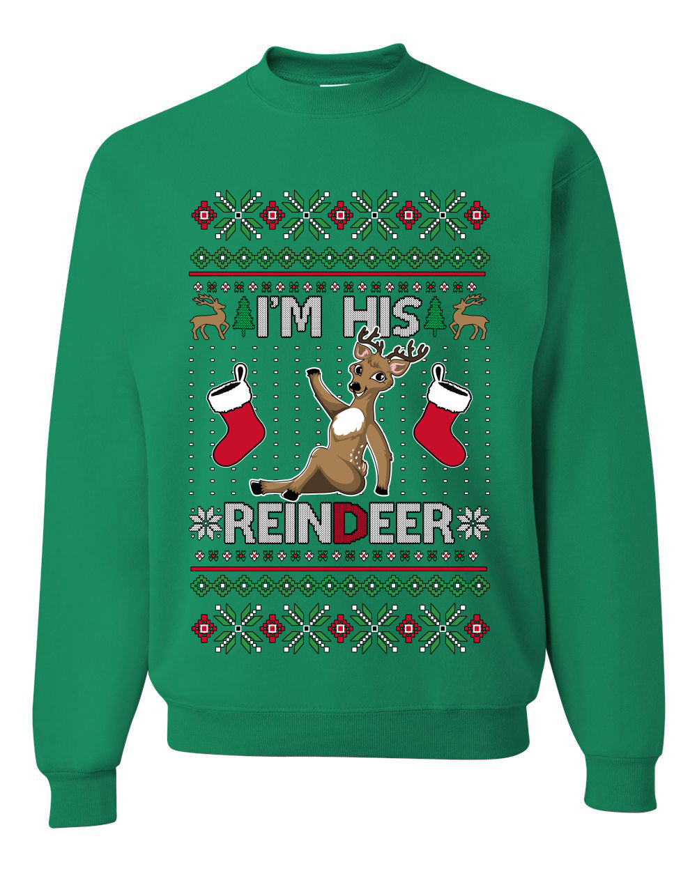 I'm His Reindeer, Unisex Ugly Christmas Sweater Crewneck Sweatshirts