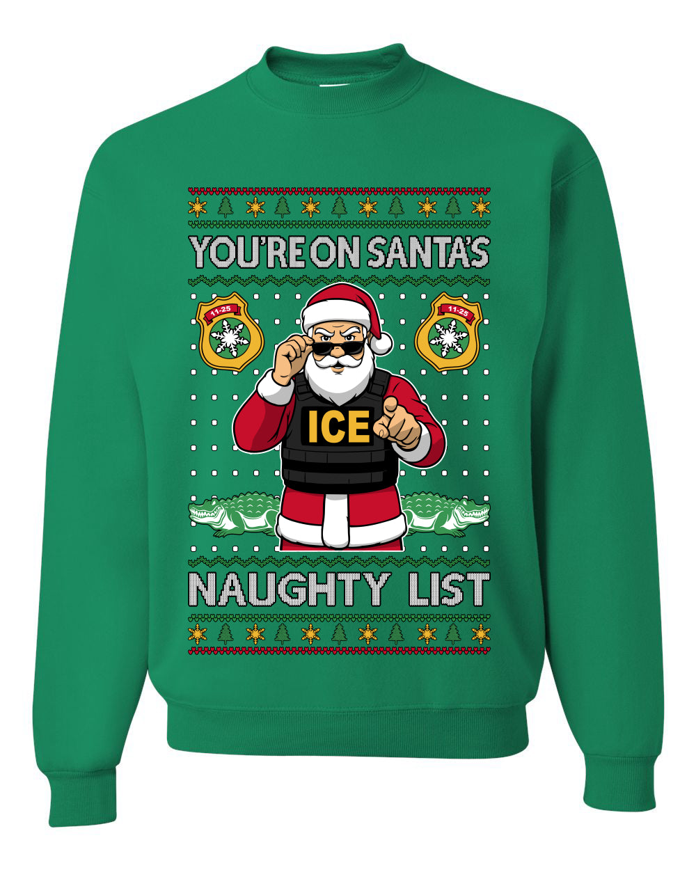 You're On Santa's Naughty List ICE Agent,Unisex Ugly Christmas Sweater, Crewneck Sweatshirts