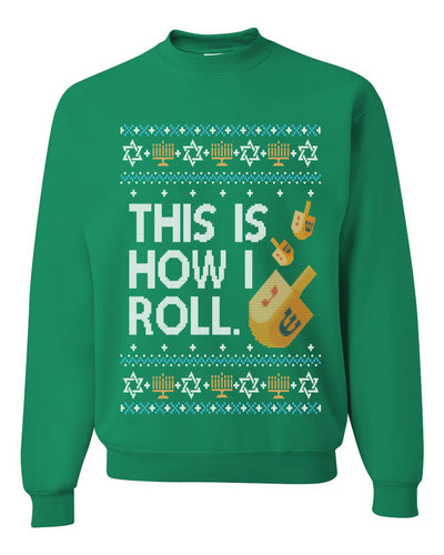 This Is How I Roll Dreidel Hanukkah, Unisex Ugly Christmas Sweater, Crewneck Sweatshirts