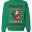 All I Want For Christmas Is A Torta, Unisex Ugly Christmas Sweater Crewneck Sweatshirts
