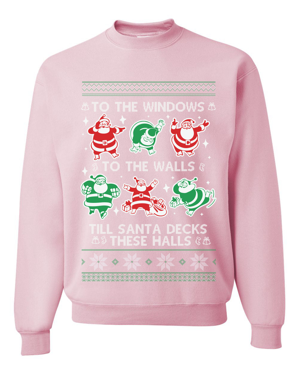 To The Windows To The Walls Till Santa Decks These Halls, Unisex Ugly Christmas Sweater, Crewneck Sweatshirts