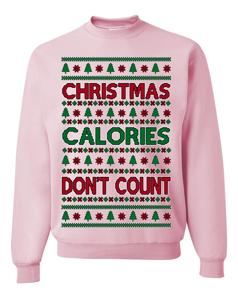 Christmas Calories Don't Count Funny Family Holidays Ugly Christmas Sweater Crewneck Sweatshirt