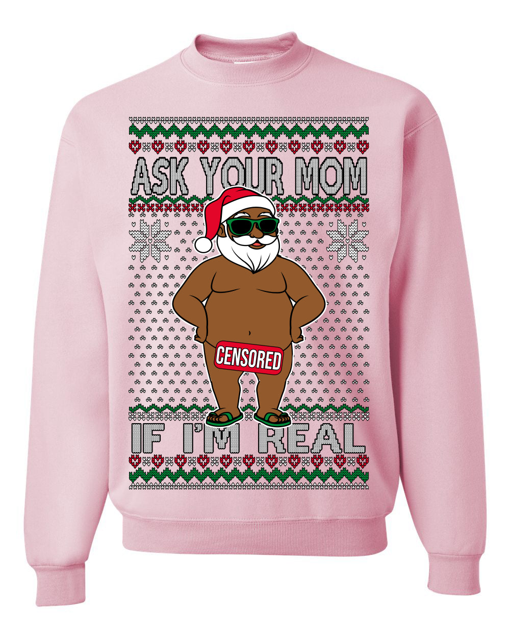 Ask Your Mom If I'm Real Funny Black Santa Claus Censored Ugly Christmas Sweater Crewneck Sweatshirt