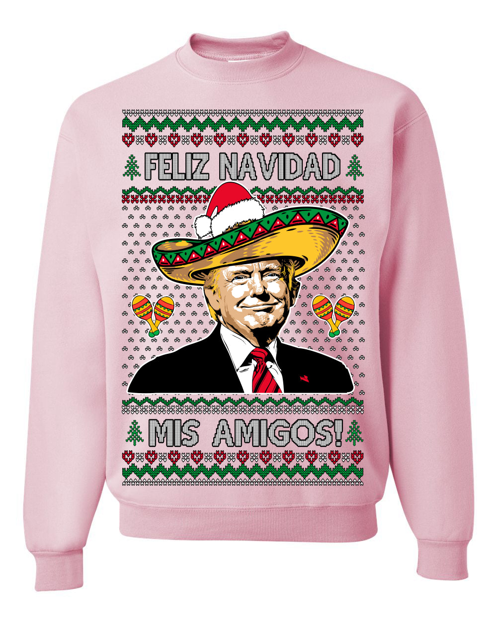 Feliz Navidad Mi Amigos Funny President Ugly Christmas Sweater Crewneck Sweatshirt