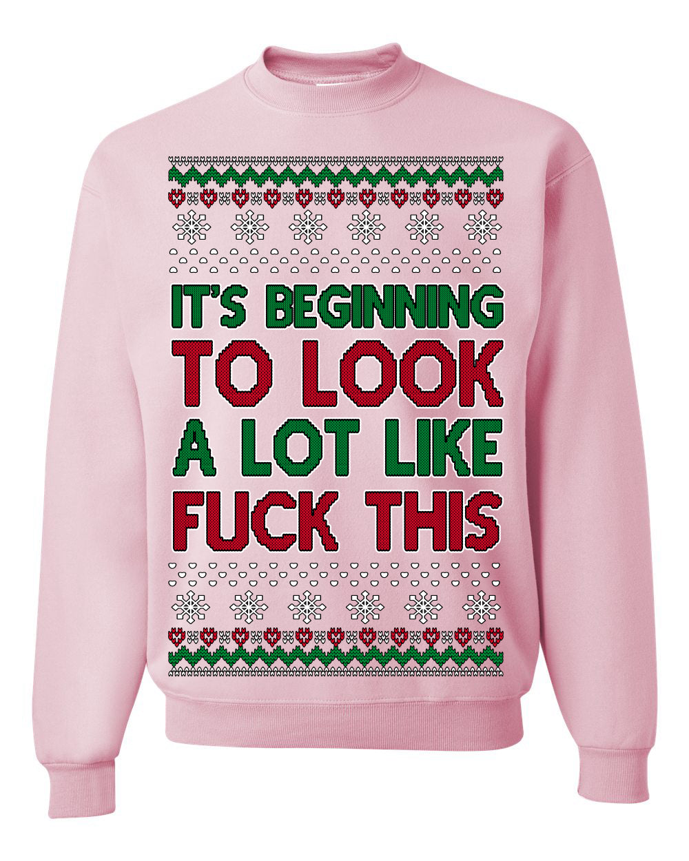 It's Beginning to Look a Lot Like Fuck This Funny Ugly Christmas Sweater Crewneck Sweatshirt